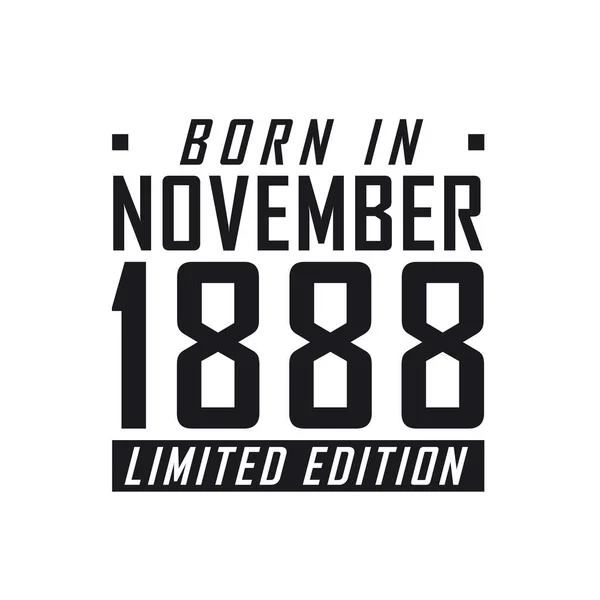 Γεννήθηκε Νοέμβριο Του 1888 Limited Edition Γιορτή Γενεθλίων Για Όσους — Διανυσματικό Αρχείο