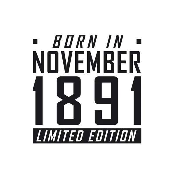 Родился Ноябре 1891 Года Limited Edition День Рождения Тех Родился — стоковый вектор
