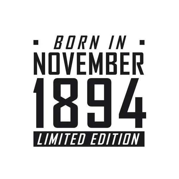 Kasım 1894 Doğmuş Sınırlı Sayıda Üretilmiş Kasım 1894 Doğanlar Için — Stok Vektör