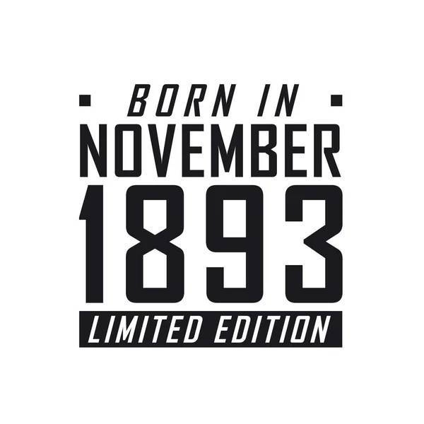 Kasım 1893 Doğmuş Sınırlı Sayıda Üretilmiş Kasım 1893 Doğanlar Için — Stok Vektör