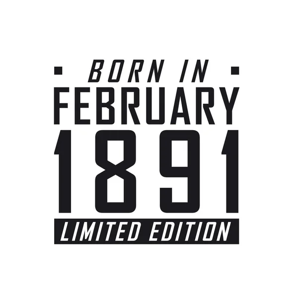Родился Феврале 1891 Года Limited Edition День Рождения Тех Родился — стоковый вектор