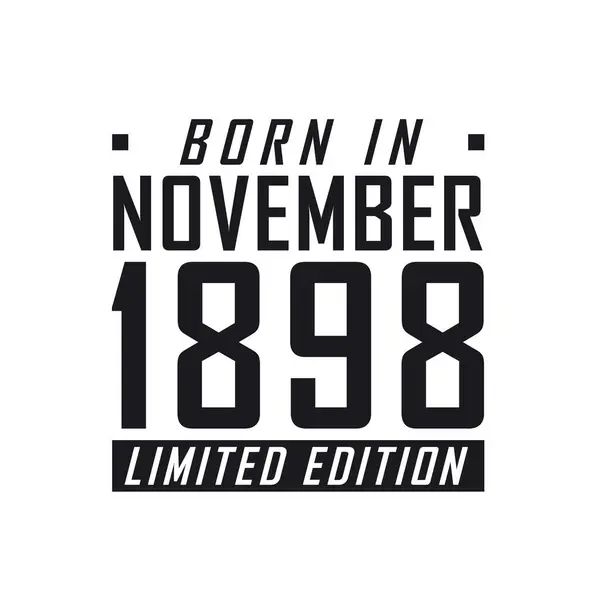 Nacido Noviembre 1898 Edición Limitada Celebración Del Cumpleaños Los Nacidos — Vector de stock