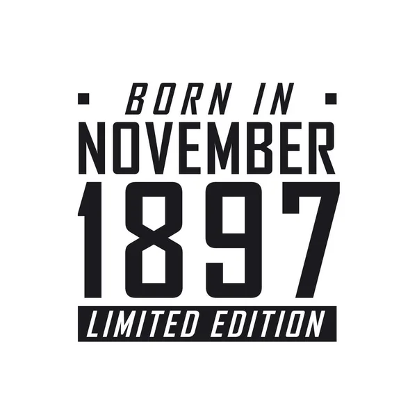 Γεννήθηκε Τον Νοέμβριο Του 1897 Limited Edition Γιορτή Γενεθλίων Για — Διανυσματικό Αρχείο