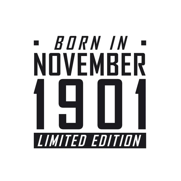 Geboren November 1901 Limited Edition Geburtstagsfeier Für Die November 1901 — Stockvektor