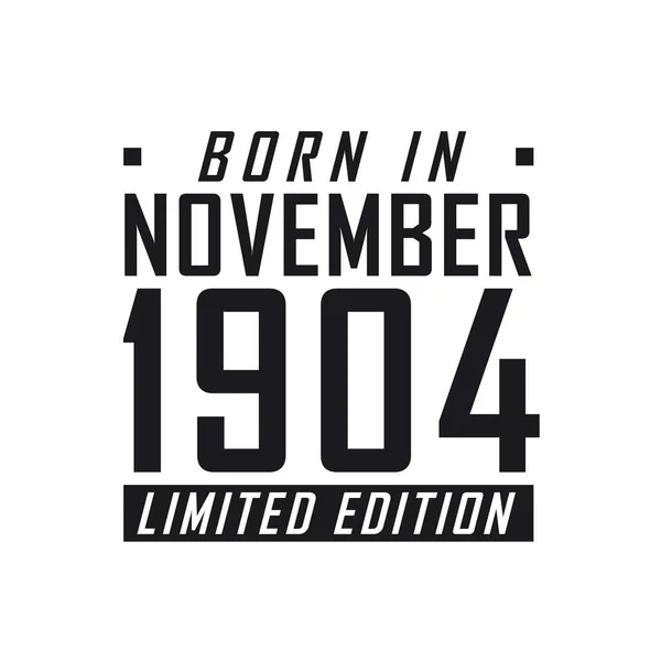 Geboren November 1904 Limited Edition Geburtstagsfeier Für Die November 1904 — Stockvektor