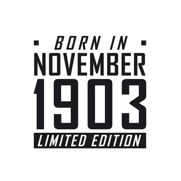 Γεννήθηκε Τον Νοέμβριο Του 1903 Limited Edition Γιορτή Γενεθλίων Για — Διανυσματικό Αρχείο