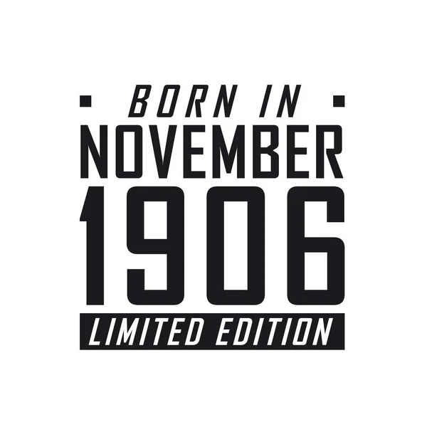 Kasım 1906 Doğmuş Sınırlı Sayıda Üretilmiş Kasım 1906 Doğanlar Için — Stok Vektör