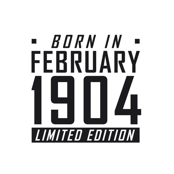 Γεννήθηκε Τον Φεβρουάριο Του 1904 Limited Edition Γιορτή Γενεθλίων Για — Διανυσματικό Αρχείο