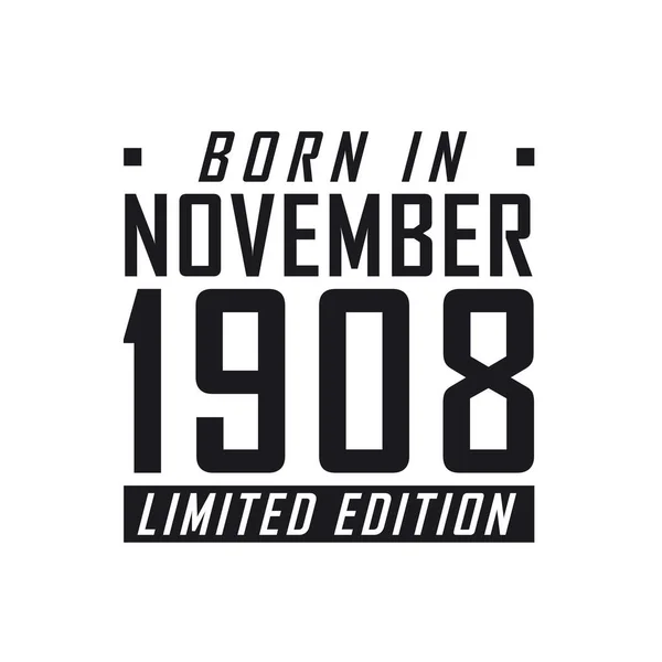 Born November 1908 Limited Edition Birthday Celebration Those Born November — Stock Vector