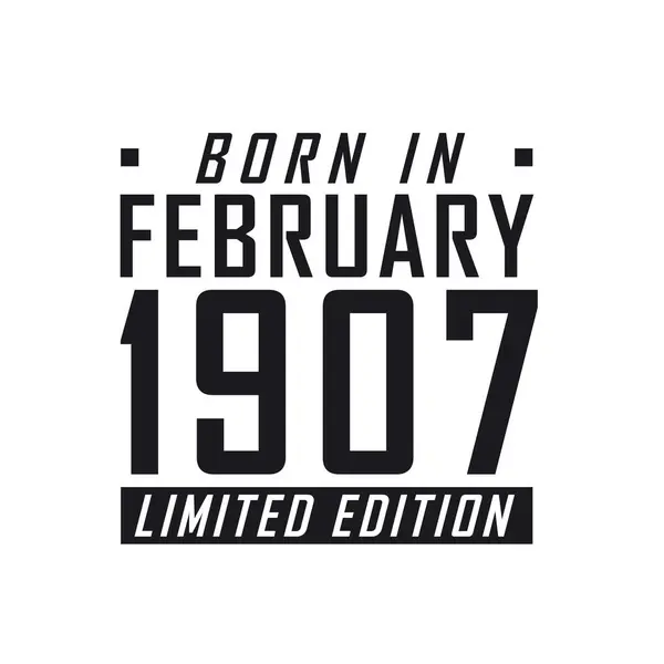 Született 1907 Februárjában Limited Edition Születésnapi Ünnepség Azoknak Akik 1907 — Stock Vector