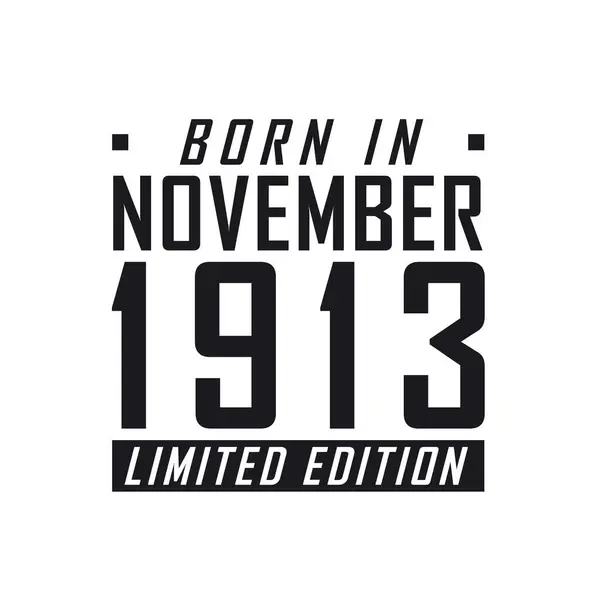 Kasım 1913 Doğumlu Sınırlı Sayıda Üretilmiş Kasım 1913 Doğanlar Için — Stok Vektör