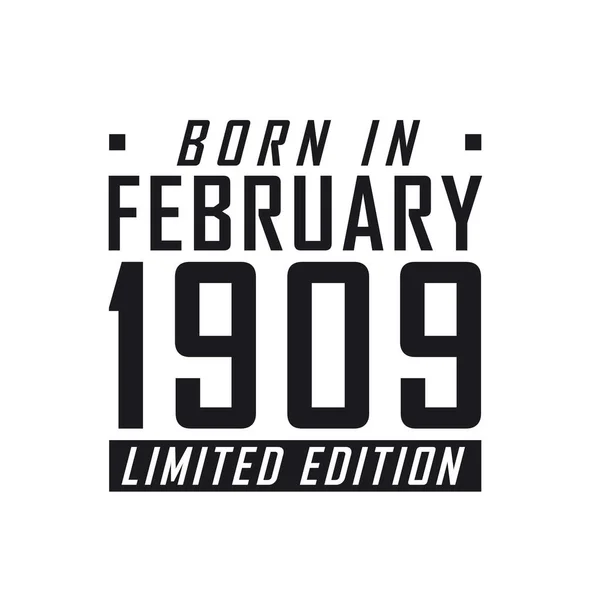 Nascido Fevereiro 1909 Limited Edition Celebração Aniversário Para Aqueles Nascidos —  Vetores de Stock