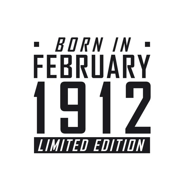 Şubat 1912 Doğumlu Sınırlı Sayıda Üretilmiş Şubat 1912 Doğanlar Için — Stok Vektör