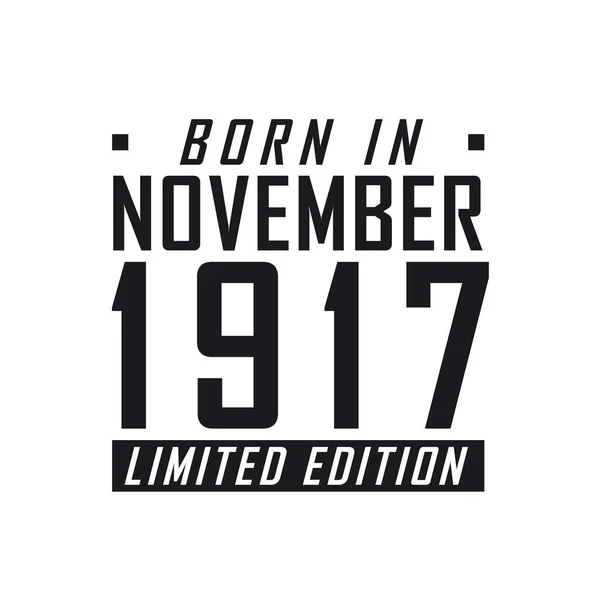 Γεννήθηκε Νοέμβριο Του 1917 Limited Edition Γιορτή Γενεθλίων Για Όσους — Διανυσματικό Αρχείο