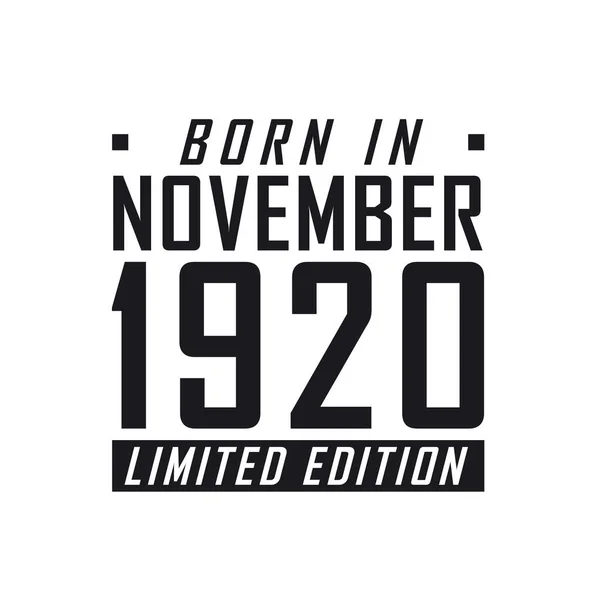 Родился Ноябре 1920 Года Limited Edition День Рождения Тех Родился — стоковый вектор