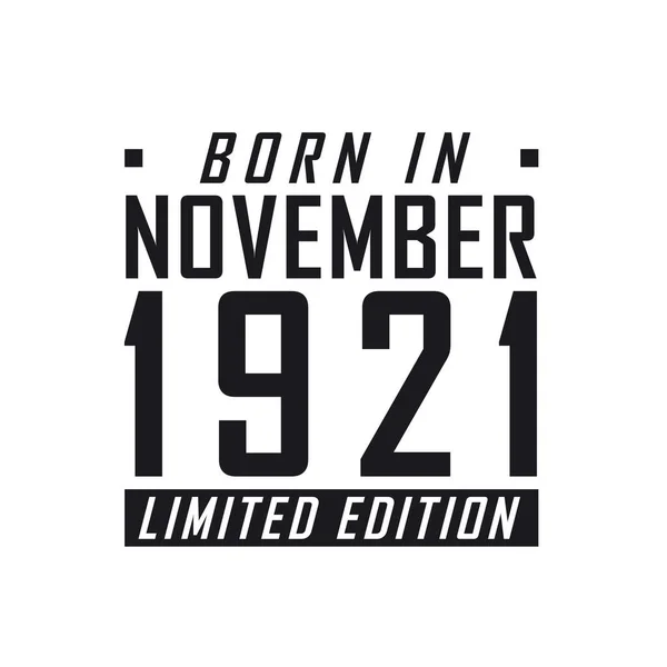 Kasım 1921 Doğumlu Limited Edition Kasım 1921 Doğanlar Için Doğum — Stok Vektör