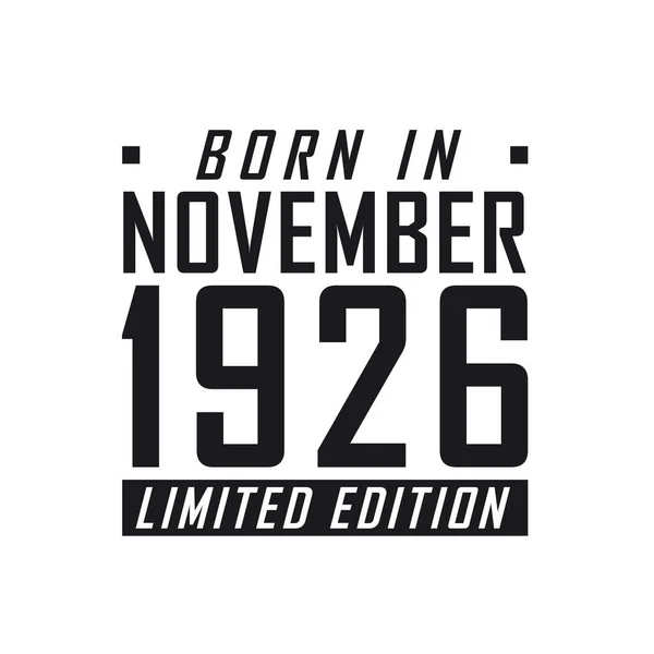 Nacido Noviembre 1926 Edición Limitada Celebración Del Cumpleaños Los Nacidos — Archivo Imágenes Vectoriales