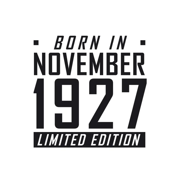 Kasım 1927 Doğumlu Limited Edition Kasım 1927 Doğanlar Için Doğum — Stok Vektör