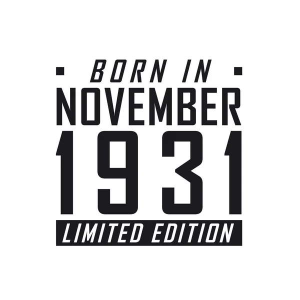 Kasım 1931 Doğumlu Limited Edition Kasım 1931 Doğanlar Için Doğum — Stok Vektör
