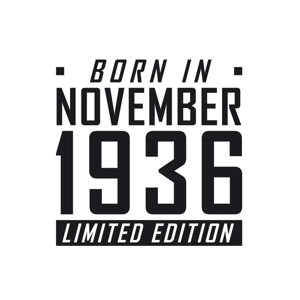 Kasım 1936 Doğumlu Limited Edition Kasım 1936 Doğanlar Için Doğum — Stok Vektör