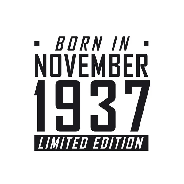 Urodzony Listopadzie 1937 Roku Limited Edition Uroczystości Urodzinowe Dla Urodzonych — Wektor stockowy