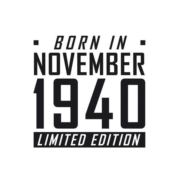 Γεννήθηκε Τον Νοέμβριο Του 1940 Limited Edition Γιορτή Γενεθλίων Για — Διανυσματικό Αρχείο