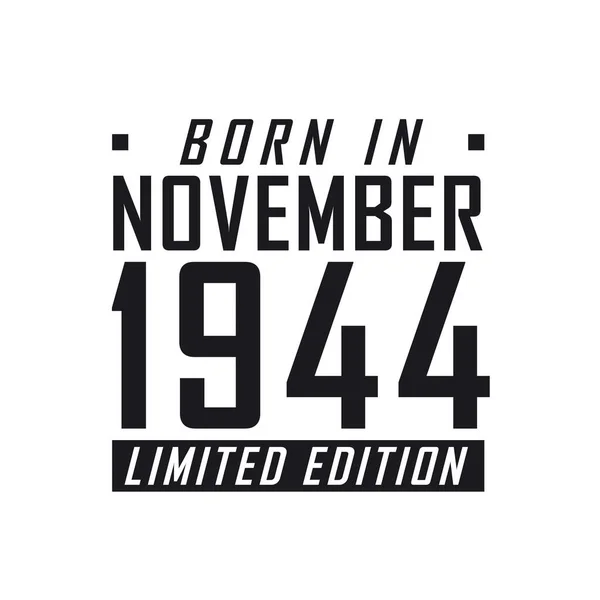 Родился Ноябре 1944 Года Limited Edition День Рождения Тех Родился — стоковый вектор