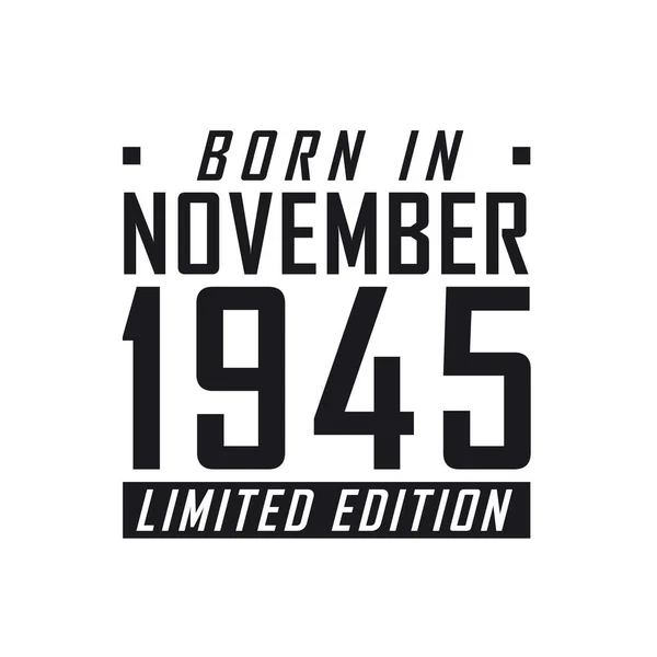 Kasım 1945 Doğumlu Sınırlı Sayıda Üretilmiş Kasım 1945 Doğanlar Için — Stok Vektör
