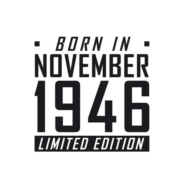 Родился Ноябре 1946 Года Limited Edition День Рождения Тех Родился — стоковый вектор