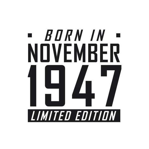 Kasım 1947 Doğumlu Sınırlı Sayıda Üretilmiş Kasım 1947 Doğanlar Için — Stok Vektör