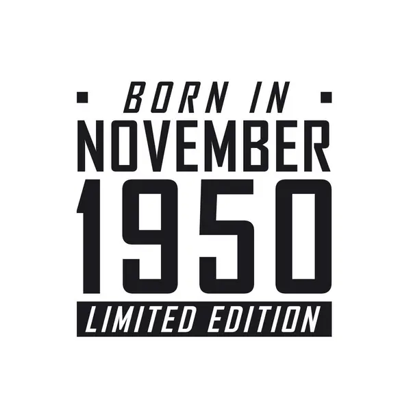 Родился Ноябре 1950 Года Limited Edition День Рождения Тех Родился — стоковый вектор