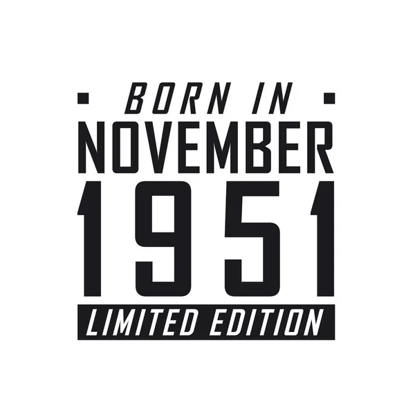 Γεννήθηκε Τον Νοέμβριο Του 1951 Limited Edition Γιορτή Γενεθλίων Για — Διανυσματικό Αρχείο