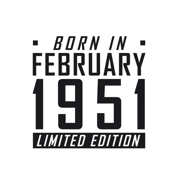 Born February 1951 Limited Edition Birthday Celebration Those Born February — Stock Vector