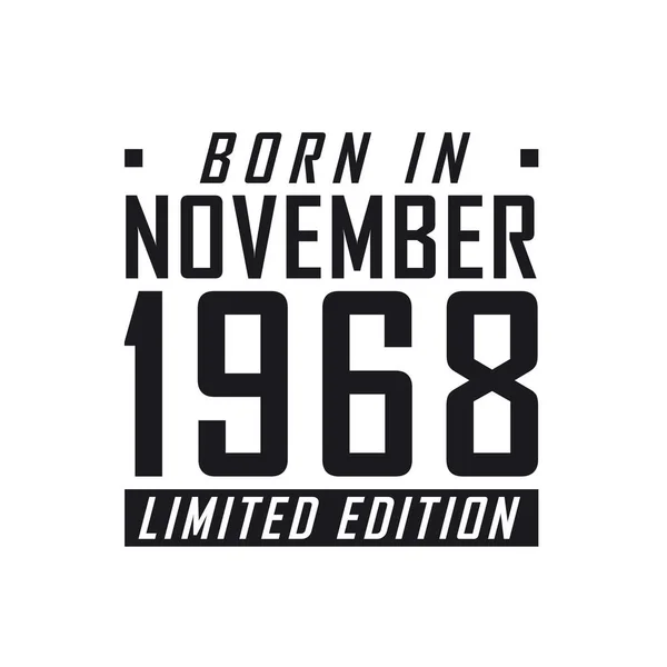 Born November 1968 Limited Edition Birthday Celebration Those Born November — Stock Vector