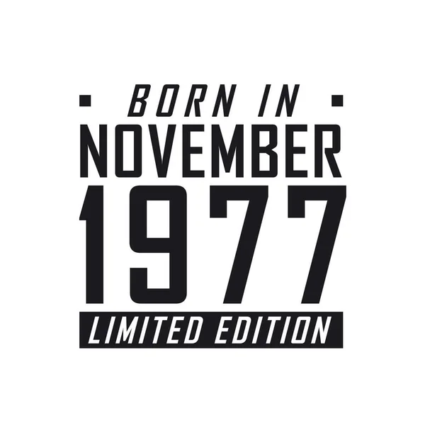 Родился Ноябре 1977 Года Limited Edition День Рождения Тех Родился — стоковый вектор