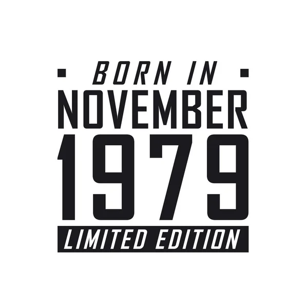 Родился Ноябре 1979 Года Limited Edition День Рождения Тех Родился — стоковый вектор
