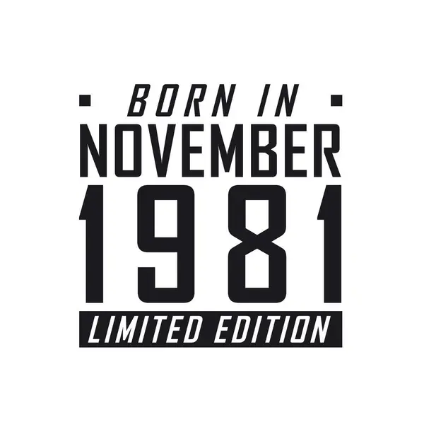 Γεννήθηκε Τον Νοέμβριο Του 1981 Στην Limited Edition Γιορτή Γενεθλίων — Διανυσματικό Αρχείο
