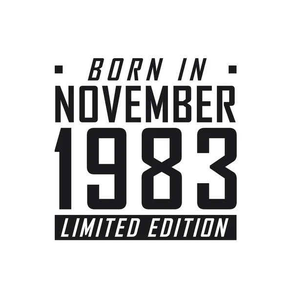 Born November 1983 Limited Edition Birthday Celebration Those Born November — Stock Vector