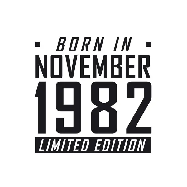 Родился Ноябре 1982 Года Limited Edition День Рождения Тех Родился — стоковый вектор
