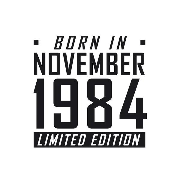 Γεννήθηκε Τον Νοέμβριο 1984 Στην Limited Edition Γιορτή Γενεθλίων Για — Διανυσματικό Αρχείο