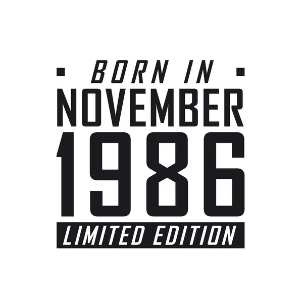 Родился Ноябре 1986 Года Limited Edition День Рождения Тех Родился — стоковый вектор