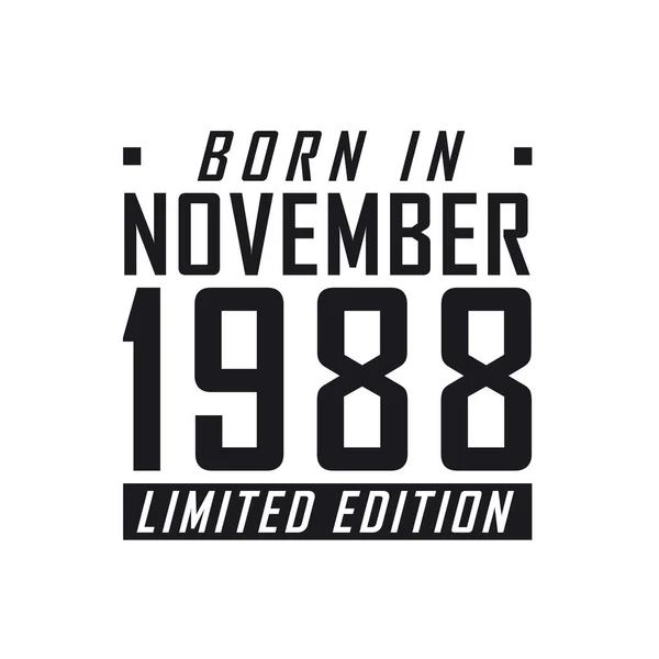 Родился Ноябре 1988 Года Limited Edition День Рождения Тех Родился — стоковый вектор