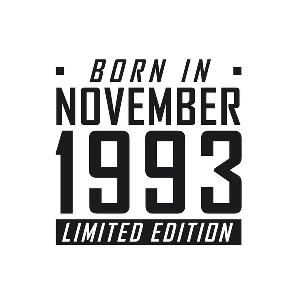 Nacido Noviembre 1993 Edición Limitada Celebración Del Cumpleaños Los Nacidos — Vector de stock