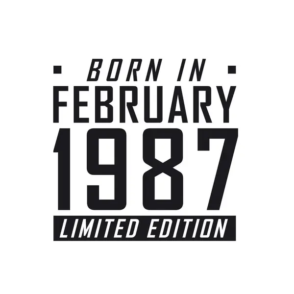Geboren Februari 1987 Limited Edition Verjaardagsfeest Voor Februari 1987 Geboren — Stockvector