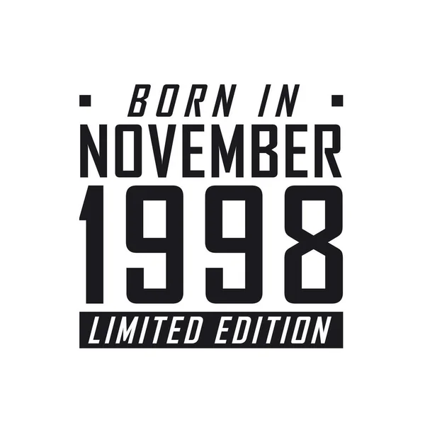 Nacido Noviembre 1998 Edición Limitada Celebración Del Cumpleaños Los Nacidos — Archivo Imágenes Vectoriales