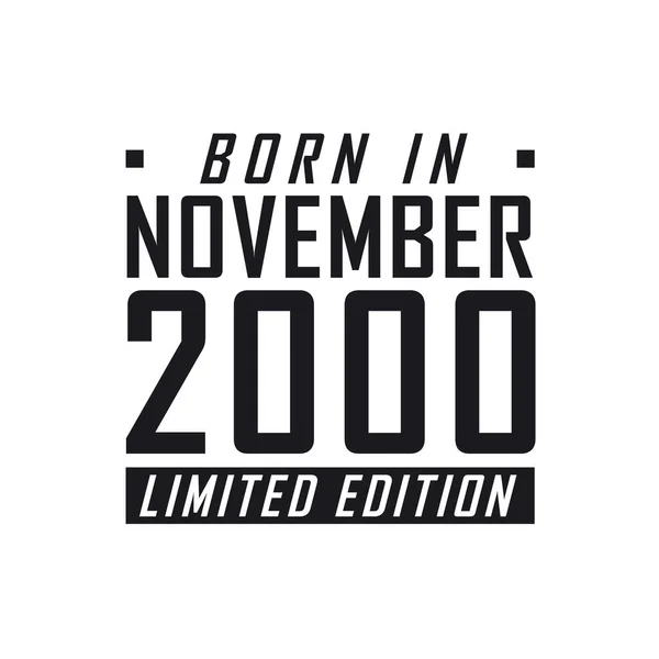 Родился Ноябре 2000 Года Limited Edition День Рождения Тех Родился — стоковый вектор