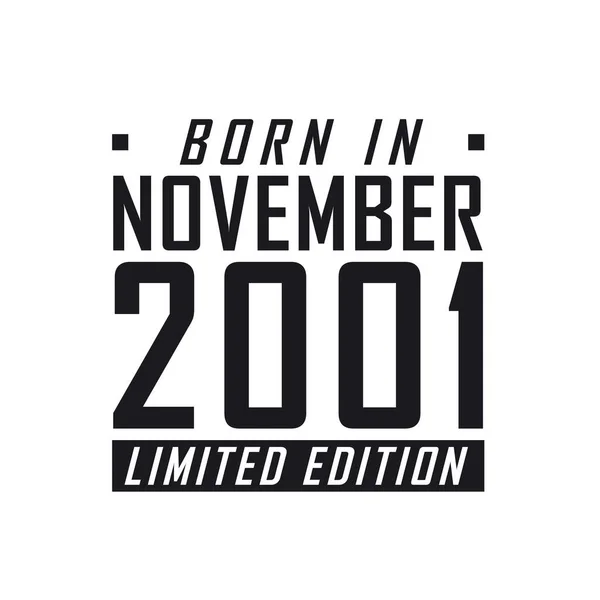 Born November 2001 Limited Edition Birthday Celebration Those Born November — Stock Vector