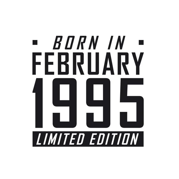 Şubat 1995 Doğumlu Sınırlı Sayıda Üretilmiş Şubat 1995 Doğanlar Için — Stok Vektör