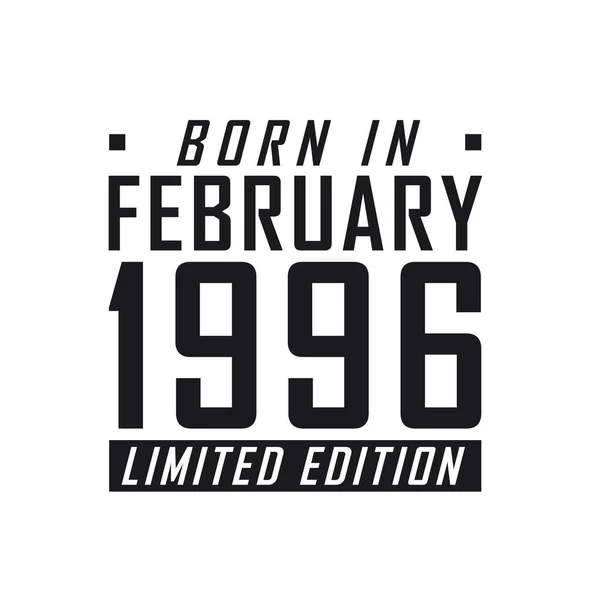 Doğum Tarihi Şubat 1996 Limited Edition Şubat 1996 Doğanlar Için — Stok Vektör