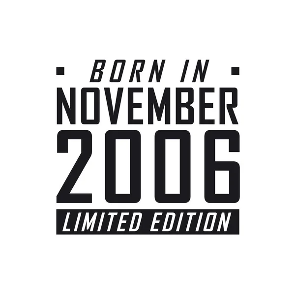 Nacido Noviembre 2006 Edición Limitada Celebración Del Cumpleaños Los Nacidos — Archivo Imágenes Vectoriales